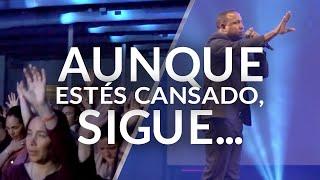 Pastor Juan Carlos Harrigan - Aunque estés cansado, sigue...