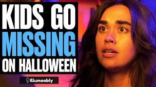 Kids Go MISSING On Halloween | Illumeably