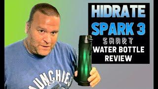 HIDRATE SPARK 3 SMART WATER BOTTLE REVIEW! NEVER GET DEHYDRATED AGAIN!