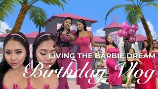 Living the Barbie dream : birthday vlog 