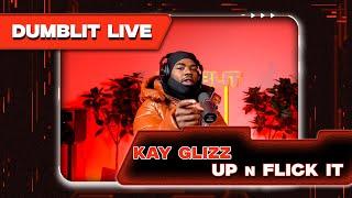 Kay Glizz - "Up n Flicc It" | Dumblit Exclusive (prod. Dumblit & 58 Gang)