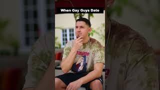 When Gay Guys Date!