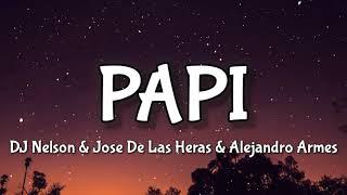 DJ Nelson & Jose De Las Heras ft. Alejandro Armes -PAPI (Lyrics) " Tra Tra Tra Tra " [Tiktok Song]