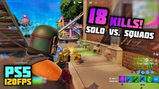 18 Kills Solo vs. Squads Win Chapter 3 [120FPS] Fortnite PS5 Gameplay