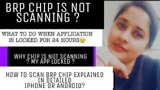 BRP Chip is not scanning?How to scan brp chip in detail ?Application locked what to do now?