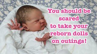 Yes be SCARED to take your reborn dolls out in public! Tips for reborn baby outings to be safe!