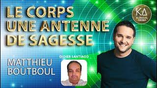 Le corps, une antenne de sagesse avec Matthieu Boutboul