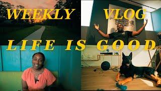 Weekly Vlog | Life is Good