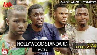 Hollywood Standard part 3 (Mark Angel Comedy) (Episode 274)