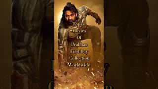 Top 10 Movies Of Prabhas First Day Collection Worldwide | Day1Collected Worldwide#shorts#top10#movie