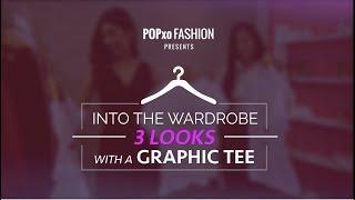 Into The Wardrobe: 3 Looks With A Graphic Tee - POPxo Fashion