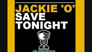 Jackie 'O' - Save Tonight