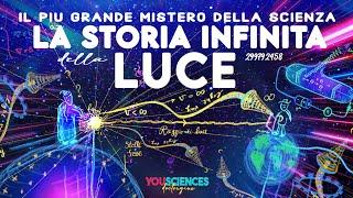 La Storia Infinita della LUCE: Il più Grande MISTERO della SCIENZA