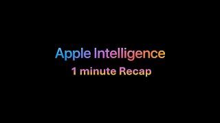 Apple Intelligence WWDC24 | 1 minute recap