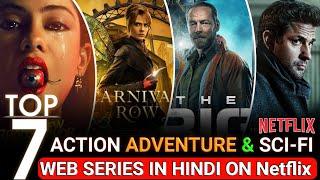 Top 7 Best Adventure Sci-Fi & Thriller Web Series In Hindi On Netflix & prime video 2024