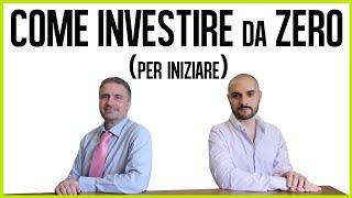 COME INVESTIRE da ZERO (per iniziare)