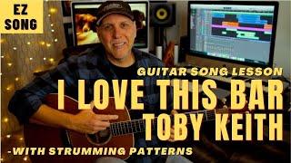 I Love This Bar Toby Keith Guitar Song Lesson with strum patterns - EZ