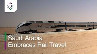 Saudi Arabia Embraces Rail Travel