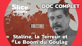 Le Goulag sous Staline : L'industrialisation de la Répression Soviétique | SLICE HISTOIRE | FULL DOC