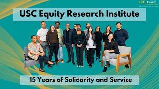 USC Equity Research Institute: 15 Years of Solidarity and Service