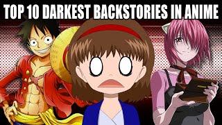 TOP 10 DARKEST BACKSTORIES IN ANIME!