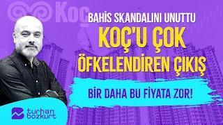 Bahis skandalını unuttu, Koç’u öfkelendiren çıkış!.. Bir daha bu fiyata zor! | Turhan Bozkurt