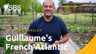 Guillaume’s French Atlantic | Trailer| SBS & SBS On Demand