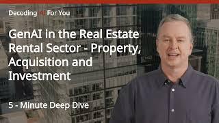 Generative AI Real Estate Rental Sector : Property, Acquisition and Investment
