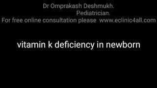 What causes vitamin k deficiency in newborns? It's causes, symptoms and treatment.