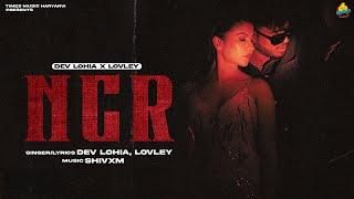 NCR (Official Video) | Dev Lohia | Lovley | SHIVXM | Geet Gambhir | Latest Haryanvi Songs 2025
