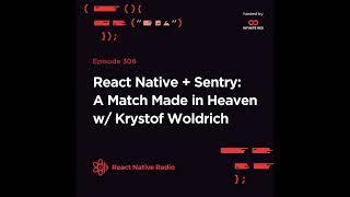 RNR 306 - React Native + Sentry: A Match Made in Heaven with Krystof Woldrich