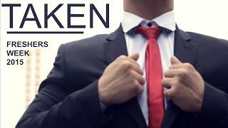 TAKEN - A Freshers' Week 2015 Story [Thriller]