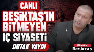#CANLI  Beşiktaş'ın Bitmeyen İç Siyaseti  | Alen Markaryan | Gündem Beşiktaş