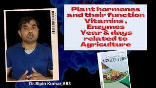 Part- 14 Plant hormones and their function Vitamins , Enzymes year and days related to Agriculture