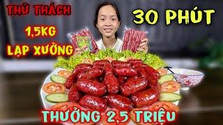 My Nhon Thử Thách Ăn 1,5g Lạp Xưởng Nhà Mập Food Trong 30 Phút Thưởng 2,5 Triệu Đồng