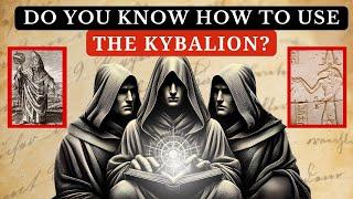 How To Use the KYBALION To Bend Your Reality | Taught to the Chosen Few