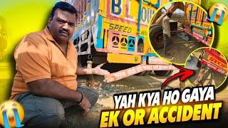 Yah Kya Ho Gaya New Truck Ke Sath Ek Or Accident  || Finally Truck Unload Ho Gaya || #vlog