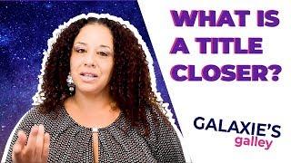 What is the role of a title closer?