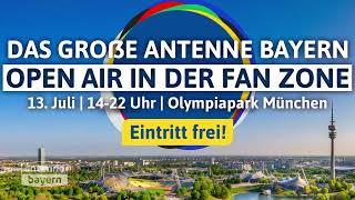 Das große ANTENNE BAYERN Open Air in der Fan Zone