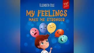  READ ALOUD: My Feelings Make Me Stronger By Elizabeth Cole #Socialemotional #selfregulation