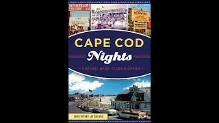 Cape Cod Hotels and Night Clubs with author Christopher Setterlund