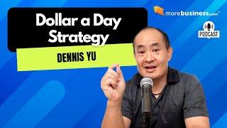 Dennis Yu Dollar a Day Strategy Step-by-Step