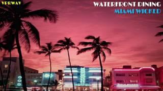 Waterfront Dining - Miami Wicked