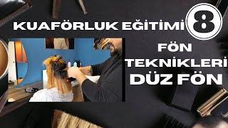 KUAFÖRLÜK  EĞİTİMİ BÖLÜM 8 /DÜZ FÖN NASIL ÇEKİLİR?