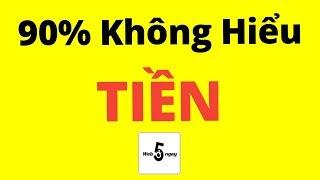 90% Không Hiểu Gì Về Tiền (Kể Cả bạn)