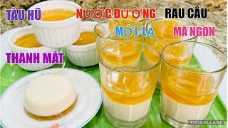 Tàu Hủ Rau Câu nước đường mới lạ dễ làm lắm ăn ngon trên cả tuyệt vời đặc biệt thanh mát ngày hè