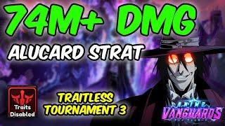 [TRAITLESS] 74M+ INITIAL ALUCARD STRAT IN TOURNAMENT 3 | Anime Vanguards