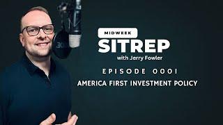 Episode 0001 - America First Investment Policy