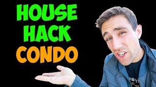 How to House Hack a Condo