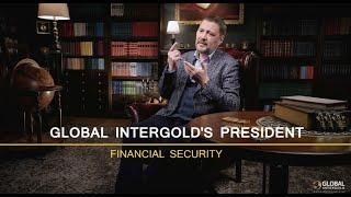 President of Global InterGold Dmitriy Aksyonov talks about financial security.